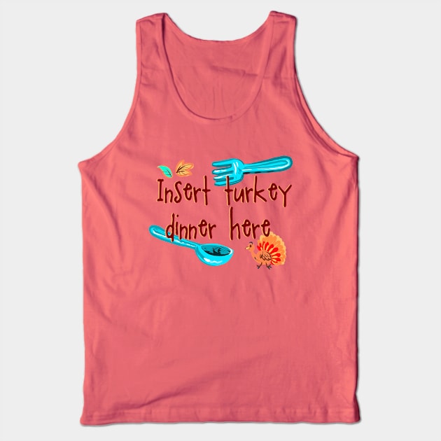 Insert turkey dinner Tank Top by Darth Tuba